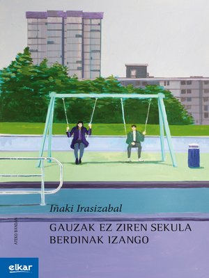 cover image of Gauzak ez ziren sekula berdinak izango